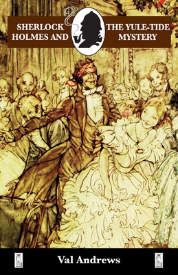 Sherlock Holmes and the Yule-tide Mystery - Val Andrews
