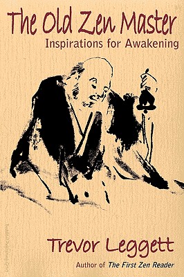 The Old Zen Master: Inspirations for Awakening - Trevor Leggett