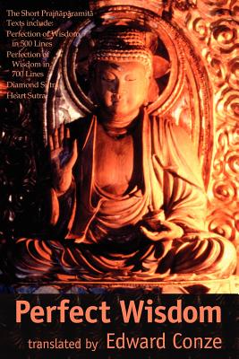 Perfect Wisdom: The Short Prajnaparamita Texts - Edward Conze