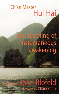 Zen Teaching of Instantaneous Awakening - Hui Hai