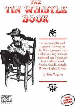 The Tin Whistle Book: Book Only Edition - Tom Maguire