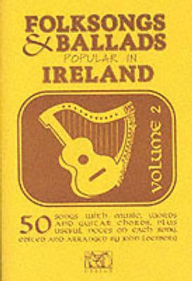 Folksongs & Ballads Popular in Ireland: Volume 2 - John Loesburg
