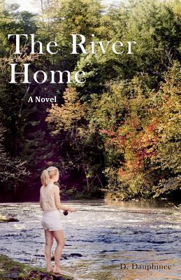 The River Home - Denis Dauphinee