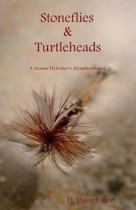 Stoneflies & Turtleheads - D. Dauphinee