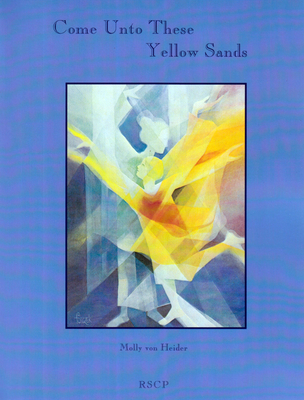 Coperta cărții 'Come Unto These Yellow Sands: Eurythmy, Movement, Observation, and Classroom Experience - Molly Von Heider'