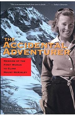 Poza produsului The Accidental Adventurer: Memoir of the First Woman to Climb Mount McKinley - Barbara Washburn