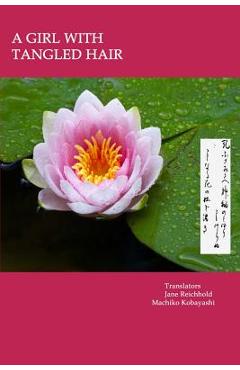 Poza produsului A Girl with Tangled Hair: The 399 tanka in Midaregami ? Tangled Hair by Akiko Yosano - Machiko Kobayashi