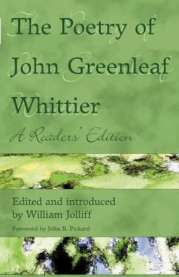 The Poetry of John Greenleaf Whittier: A Reader's Edition - John Greenleaf Whittier