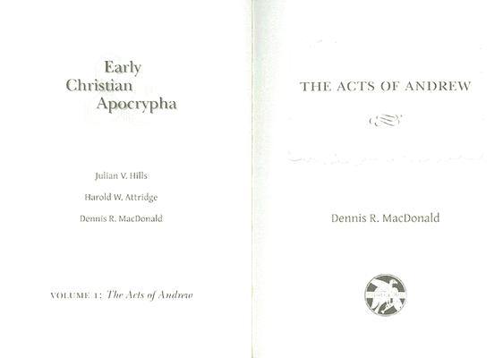 Acts of Andrew: Early Christian Apocrypha - Dennis R. Macdonald