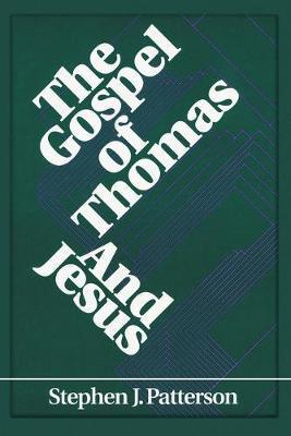 The Gospel of Thomas and Jesus - Stephen J. Patterson