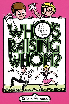 Who's Raising Whom? - Larry Waldman