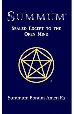 Coperta cărții 'Summum: Sealed Except to the Open Mind - Summum Bonum Amen Ra'