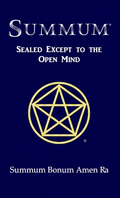 Summum: Sealed Except to the Open Mind - Summum Bonum Amen Ra