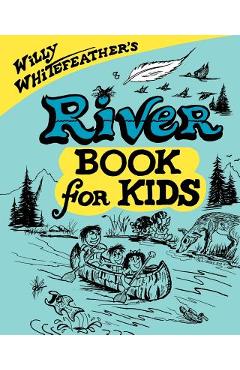 Coperta cărții 'River Book for Kids - Willy Whitefeather'
