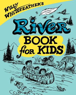 River Book for Kids - Willy Whitefeather