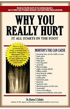 Coperta cărții 'Why You Really Hurt: It All Starts in the Foot - Burton S. Schuler'