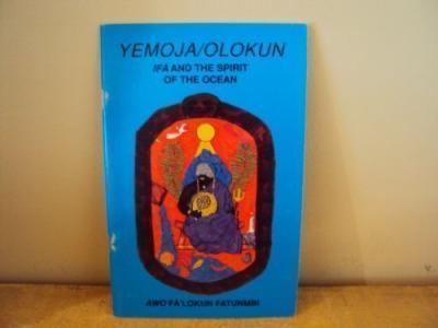 Yemoja/Olokun: Ifa & the Spirit of the Ocean - Awo Fa'lokun Fatunmbi