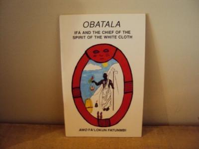 Obatala: Ifa and the Chief of the Spirit of the White Cloth Paperback - Awo Fa'lokun Fatunmbi