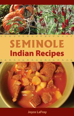 Seminole Indian Recipes - Joyce Lafray