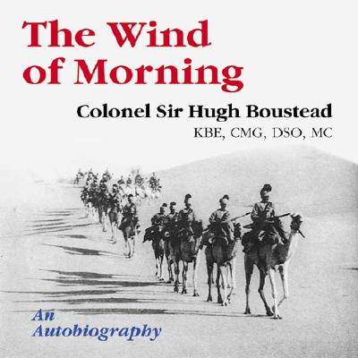The Wind of Morning: An Autobiography - Hugh Boustead