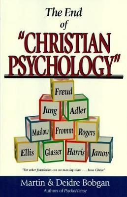 The End of Christian Psychology - Deidre N. Bobgan