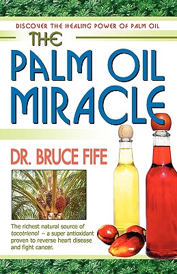The Palm Oil Miracle - Bruce Fife