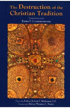 Coperta cărții 'The Destruction of the Christian Tradition, Updated and Revised - Rama P. Coomaraswamy'