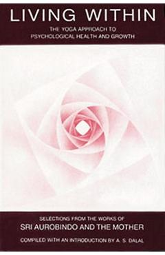 Coperta cărții 'Living Within: Yoga Approach to Psychological Health & Growth - Aurobindo'