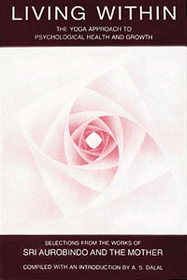 Coperta cărții 'Living Within: Yoga Approach to Psychological Health & Growth - Aurobindo'