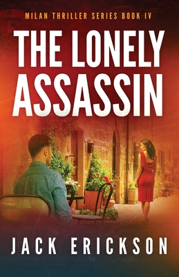 The Lonely Assassin - Jack Erickson
