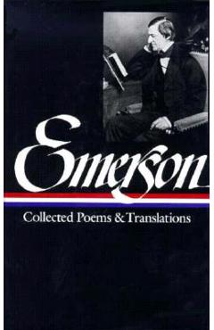 Coperta cărții 'Ralph Waldo Emerson: Collected Poems & Translations (Loa #70) - Ralph Waldo Emerson'