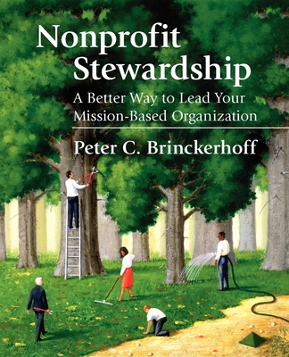 Nonprofit Stewardship: A Better Way to Lead Your Mission-Based Organization - Peter C. Brinckerhoff