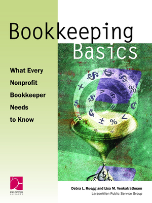 Bookkeeping Basics: What Every Nonprofit Bookkeeper Needs to Know - Lisa M. Venkatrathnam