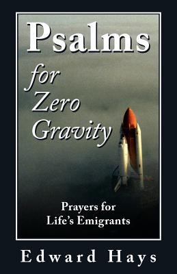Psalms for Zero Gravity - Edward Hays
