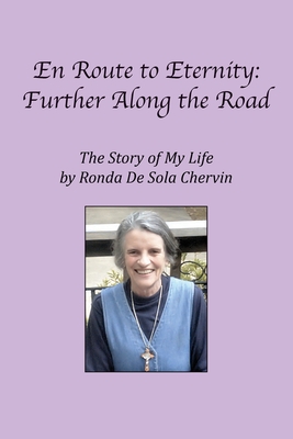 En Route to Eternity: Further Along the Road - Ronda De Sola Chervin