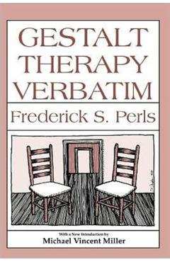 Gestalt Therapy Verbatim - Frederick S. Perls