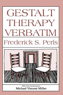 Gestalt Therapy Verbatim - Frederick S. Perls