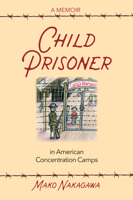 Child Prisoner in American Concentration Camps - Mako Nakagawa