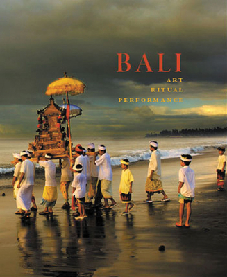 Bali: Art, Ritual, Performance - Natasha Reichle