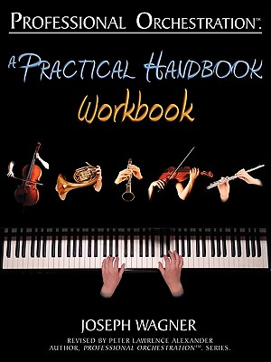 Professional Orchestration: A Practical Handbook - Workbook - Joseph Wagner