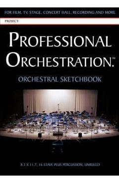 Coperta cărții 'Professional Orchestration 16-Stave Unruled Orchestral Sketchbook - Peter Lawrence Alexander'
