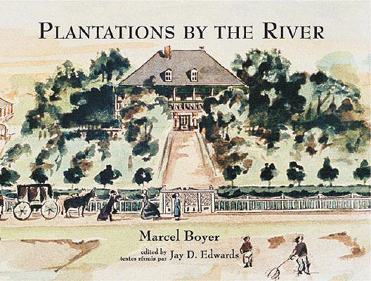 Plantations by the River: Watercolor Paintings from St. Charles Parish, Louisiana, by Father Joseph M. Paret, 1859 - Marcel Boyer