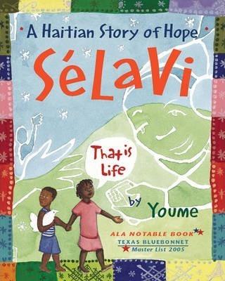 Sélavi, That Is Life: A Haitian Story of Hope - Youme Nguyen Ly