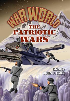 War World: The Patriotic Wars - John F. Carr