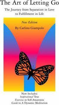 The Art of Letting Go: The Journey from Separation in Love to Fulfillment in Life - Carlino Giampolo