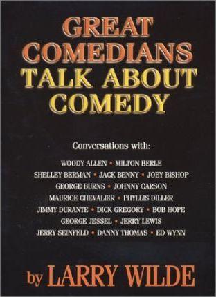 Great Comedians Talk about Comedy - Larry Wilde