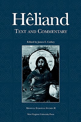 Heliand: Text and Commentary - James E. Cathey