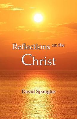 Reflections on the Christ - David Spangler