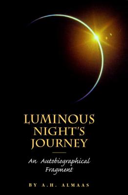 Luminous Night's Journey: An Autobiographical Fragment - A. H. Almaas