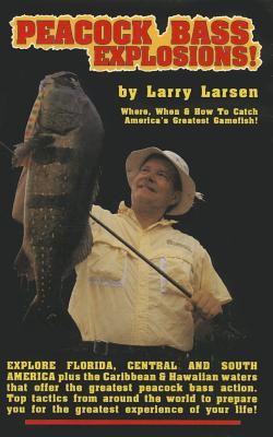 Peacock Bass Explosions - Larry Larsen